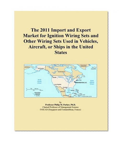 The 2011 Import and Export Market for Ignition Wiring Sets and Other Wiring Sets Used in Vehicles, Aircraft, or Ships in the United States