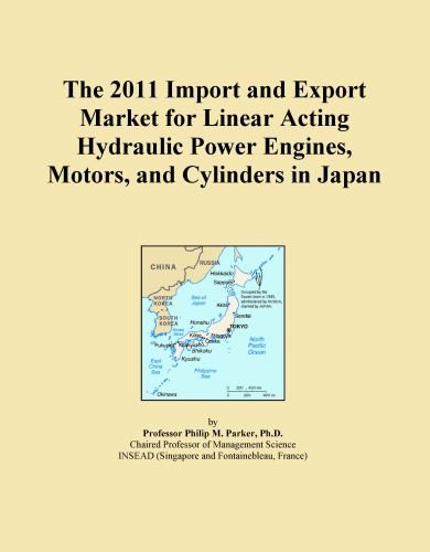 The 2011 Import and Export Market for Linear Acting Hydraulic Power Engines, Motors, and Cylinders in Japan