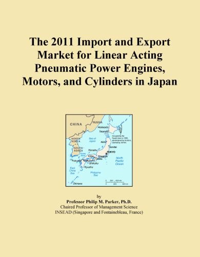 The 2011 Import and Export Market for Linear Acting Pneumatic Power Engines, Motors, and Cylinders in Japan