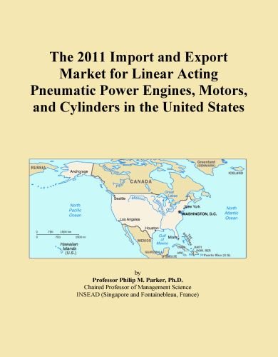 The 2011 Import and Export Market for Linear Acting Pneumatic Power Engines, Motors, and Cylinders in the United States