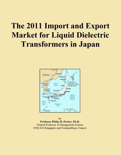 The 2011 Import and Export Market for Liquid Dielectric Transformers in Japan