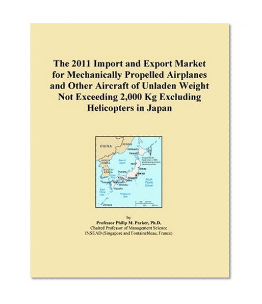 The 2011 Import and Export Market for Mechanically Propelled Airplanes and Other Aircraft of Unladen Weight Not Exceeding 2,000 Kg Excluding Helicopters in Japan
