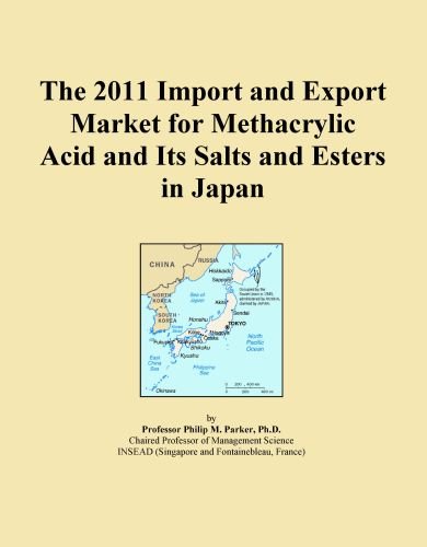The 2011 Import and Export Market for Methacrylic Acid and Its Salts and Esters in Japan