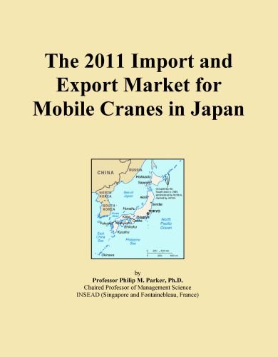 The 2011 Import and Export Market for Mobile Cranes in Japan