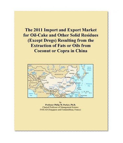 The 2011 Import and Export Market for Oil-Cake and Other Solid Residues (Except Dregs) Resulting from the Extraction of Fats or Oils from Coconut or Copra in China