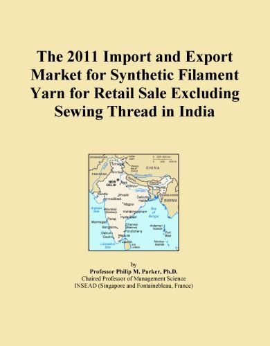 The 2011 Import and Export Market for Synthetic Filament Yarn for Retail Sale Excluding Sewing Thread in India