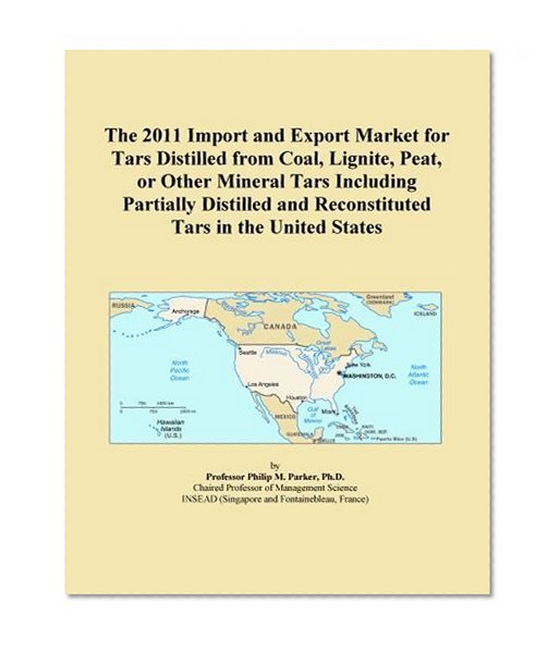 The 2011 Import and Export Market for Tars Distilled from Coal, Lignite, Peat, or Other Mineral Tars Including Partially Distilled and Reconstituted Tars in the United States
