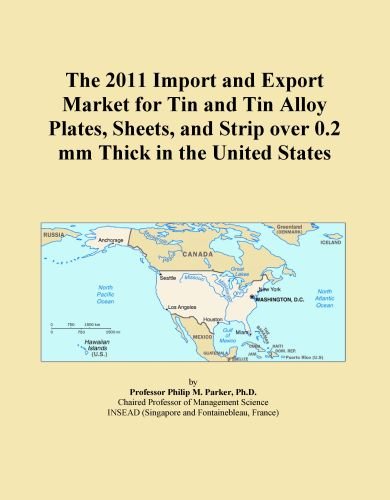 The 2011 Import and Export Market for Tin and Tin Alloy Plates, Sheets, and Strip over 0.2 mm Thick in the United States