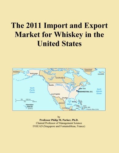 The 2011 Import and Export Market for Whiskey in the United States