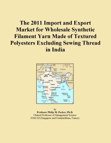The 2011 Import and Export Market for Wholesale Synthetic Filament Yarn Made of Textured Polyesters Excluding Sewing Thread in India