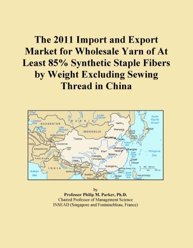 The 2011 Import and Export Market for Wholesale Yarn of At Least 85% Synthetic Staple Fibers by Weight Excluding Sewing Thread in China