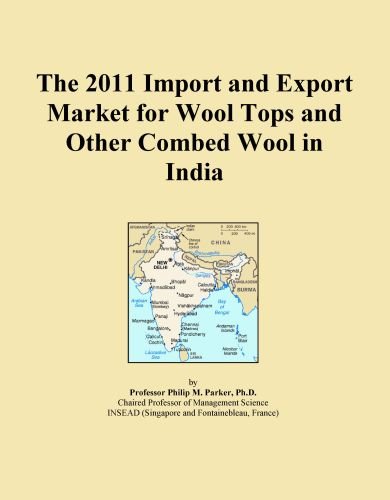 The 2011 Import and Export Market for Wool Tops and Other Combed Wool in India