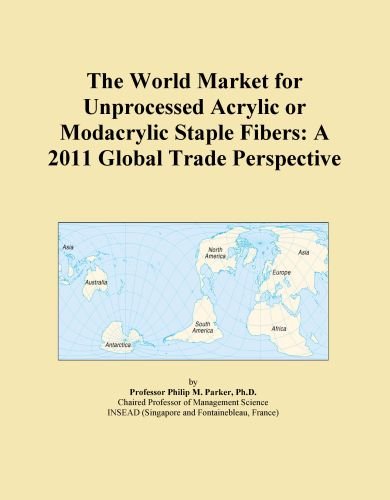 The World Market for Unprocessed Acrylic or Modacrylic Staple Fibers: A 2011 Global Trade Perspective