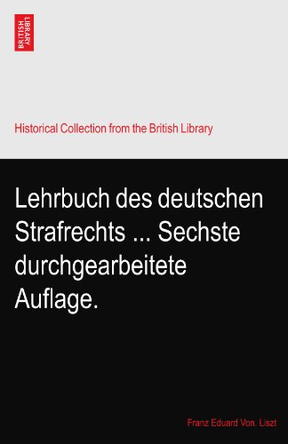 Lehrbuch des deutschen Strafrechts ... Sechste durchgearbeitete Auflage.