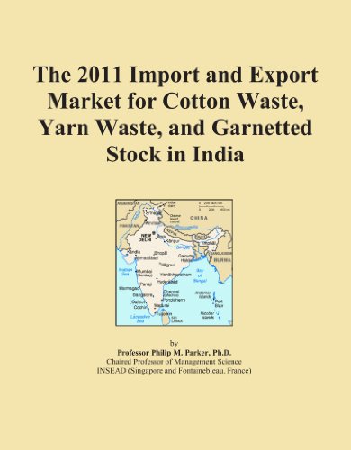The 2011 Import and Export Market for Cotton Waste, Yarn Waste, and Garnetted Stock in India
