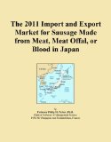 The 2011 Import and Export Market for Sausage Made from Meat, Meat Offal, or Blood in Japan