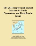 The 2011 Import and Export Market for Static Converters and Rectifiers in Japan