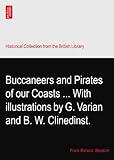 Buccaneers and Pirates of our Coasts ... With illustrations by G. Varian and B. W. Clinedinst.