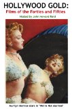 Hollywood Gold: Films of the Forties and Fifties (Hollywood Classics)