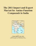 The 2011 Import and Export Market for Amine-Function Compounds in India