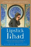 Lipstick Jihad: A Memoir of Growing up Iranian in America and American in Iran