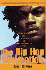 The Hip-Hop Generation: Young Blacks and the Crisis in African-American Culture (Young Blacks And The Crisis In African American Culture)