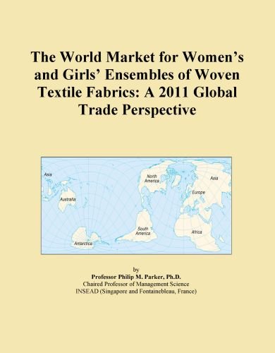 The World Market for Women's and Girls' Ensembles of Woven Textile Fabrics: A 2011 Global Trade Perspective