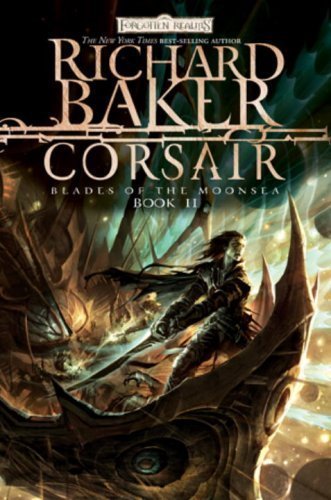 Corsair: Blades of the Moonsea (Book 2, Blades of Moonsea) - By Richard Baker