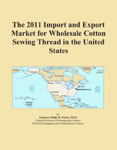 The 2011 Import and Export Market for Wholesale Cotton Sewing Thread in the United States