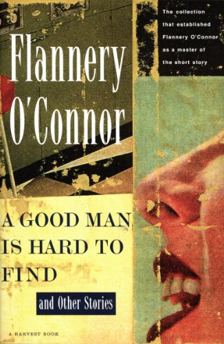 A Good Man Is Hard to Find and Other Stories (A Harvest/Hbj Book)