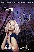 Born to Blood (ALMOST HUMAN ~ The Second Trilogy (Volume 1))