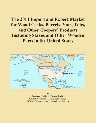 The 2011 Import and Export Market for Wood Casks, Barrels, Vats, Tubs, and Other Coopers' Products Including Staves and Other Wooden Parts in the United States