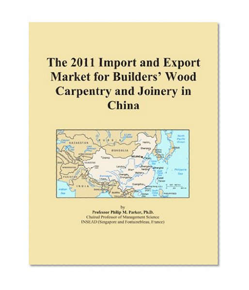 The 2011 Import and Export Market for Builders' Wood Carpentry and Joinery in China