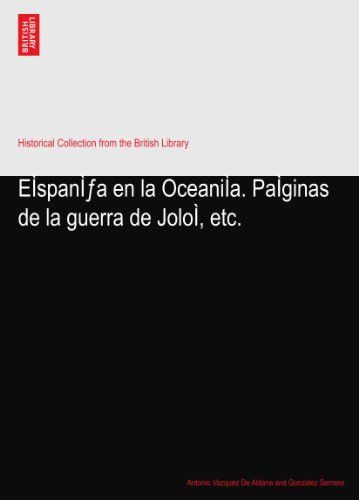 EÃŒspanÃŒfa en la OceaniÃŒa. PaÃŒginas de la guerra de JoloÃŒ, etc.
