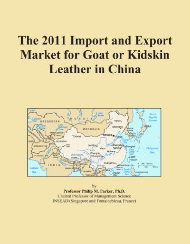 The 2011 Import and Export Market for Goat or Kidskin Leather in China