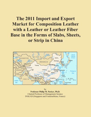 The 2011 Import and Export Market for Composition Leather with a Leather or Leather Fiber Base in the Forms of Slabs, Sheets, or Strip in China