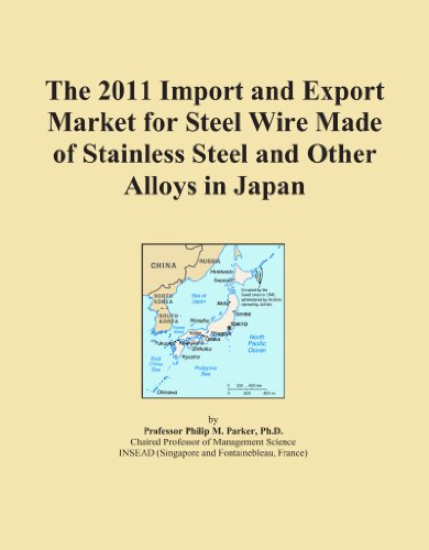 The 2011 Import and Export Market for Steel Wire Made of Stainless Steel and Other Alloys in Japan