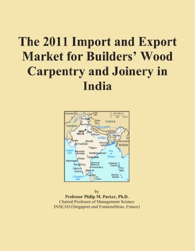 The 2011 Import and Export Market for Builders' Wood Carpentry and Joinery in India