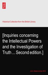 [Inquiries concerning the Intellectual Powers and the Investigation of Truth ... Second edition.]