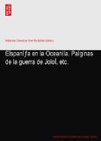 EÃŒspanÃŒfa en la OceaniÃŒa. PaÃŒginas de la guerra de JoloÃŒ, etc.