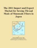 The 2011 Import and Export Market for Sewing Thread Made of Manmade Fibers in Japan