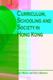 Curriculum, Schooling and Society in Hong Kong