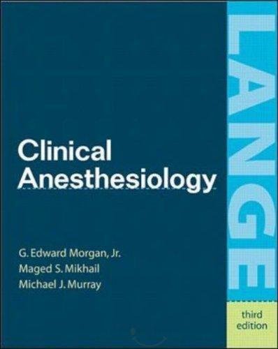 Clinical Anesthesiology By Morgan, Mikhail, & Murray (3rd, Third Edition)