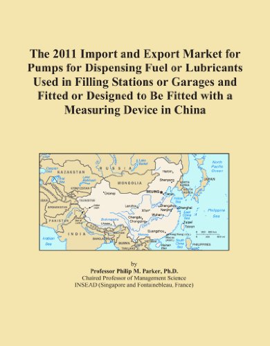 The 2011 Import and Export Market for Pumps for Dispensing Fuel or Lubricants Used in Filling Stations or Garages and Fitted or Designed to Be Fitted with a Measuring Device in China