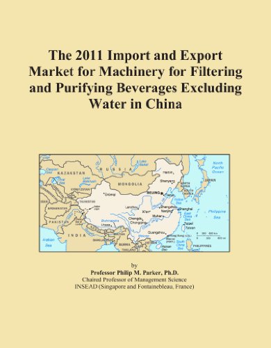 The 2011 Import and Export Market for Machinery for Filtering and Purifying Beverages Excluding Water in China