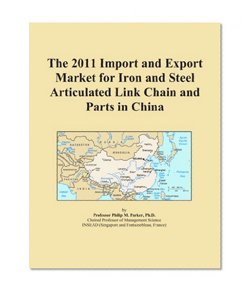 The 2011 Import and Export Market for Iron and Steel Articulated Link Chain and Parts in China