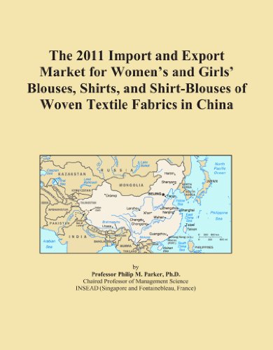 The 2011 Import and Export Market for Women's and Girls' Blouses, Shirts, and Shirt-Blouses of Woven Textile Fabrics in China