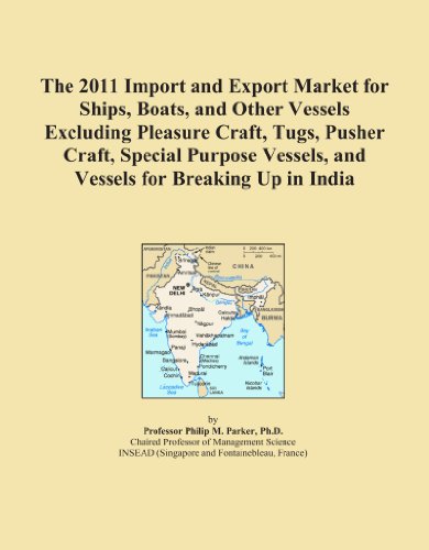 The 2011 Import and Export Market for Ships, Boats, and Other Vessels Excluding Pleasure Craft, Tugs, Pusher Craft, Special Purpose Vessels, and Vessels for Breaking Up in India