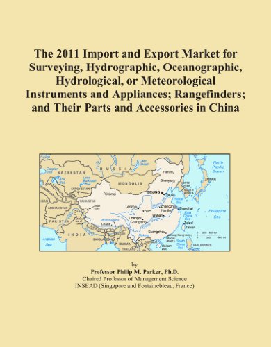 The 2011 Import and Export Market for Surveying, Hydrographic, Oceanographic, Hydrological, or Meteorological Instruments and Appliances; Rangefinders; and Their Parts and Accessories in China