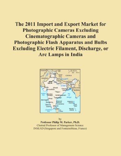 The 2011 Import and Export Market for Photographic Cameras Excluding Cinematographic Cameras and Photographic Flash Apparatus and Bulbs Excluding Electric Filament, Discharge, or Arc Lamps in India